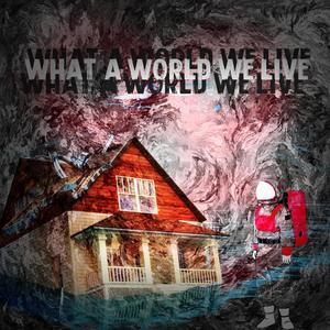 What A World We Live (Live|Explicit)