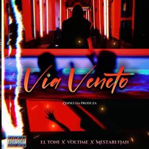 Via Veneto Voltime X El Toni X Mestari Fjah X Zynse Da Produzza (Explicit)