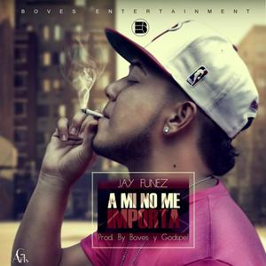 A Mi No Me Importa (Explicit)