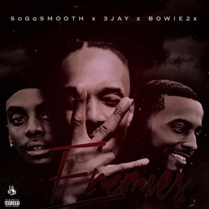 Enemies (feat. 3JAY & Bowie2x) (Explicit)