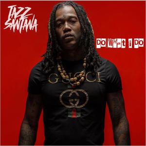 Do What I Do (Explicit)