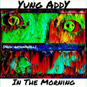(YPY) Yung Addy - In The Morning (Explicit)