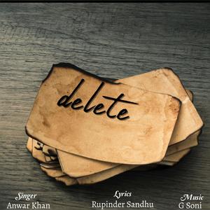 Delete (feat. Anwar khan & G soni)