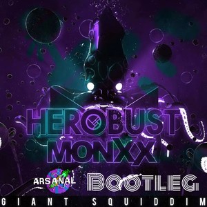 Giant Squiddim(ARSANAL Bootleg）