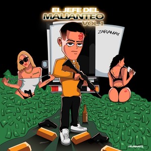 El Jefe del Malianteo, Vol. 1 (Explicit)