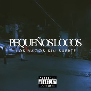 Pequeños Locos (Explicit)