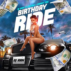 Birthday Ride(feat. Jelani & Money Zoe) (Explicit)