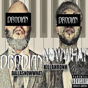 DRODIAN NOWWHAT (Explicit)