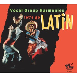 Let's Go Latin - Vocal Group Harmonies