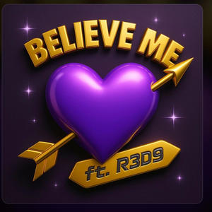 Believe Me (feat. R3D9) (Explicit)