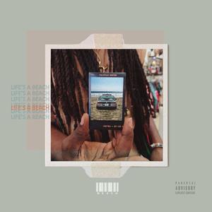 Life's A Beach (feat. Chef Rasta Kream) (Explicit)