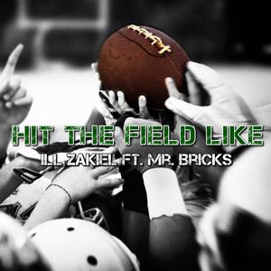 Hit The Field Like (feat. Mr. Bricks|Explicit)