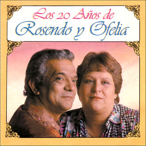 Los 20 Años de Rosendo y Ofelia