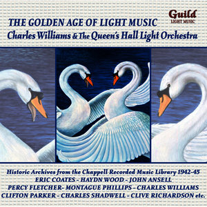 The Golden Age of Light Music: Charles Williams & The Queen's Hall Light Orchestra