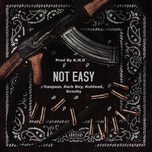 KidzNextDaw Not Easy (feat. Kuhleed, Caspaar, Dark Boy & Scooby) [Explicit]