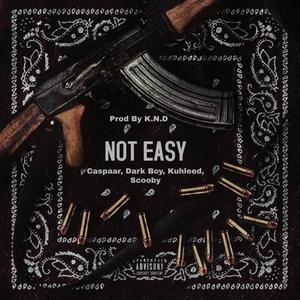 KidzNextDaw Not Easy(feat. Kuhleed, Caspaar, Dark Boy & Scooby) (Explicit)