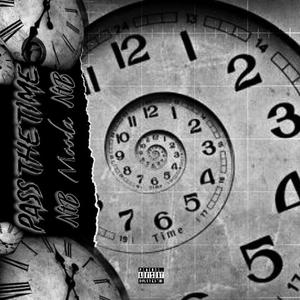 Pass the Time (Explicit)