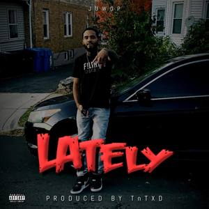 Lately (Explicit)