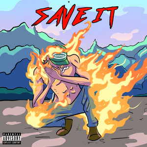 Save It (Explicit)