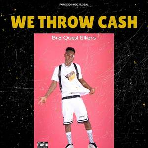 We Throw Cash (Explicit)