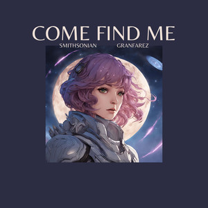 Come Find Me (feat. granfarez)