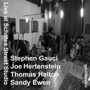 Stephen Gauci/Sandy Ewen/Thomas Helton/Joe Hertenstein (Live at Scholes Street Studio)