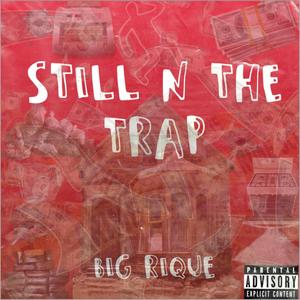 Still N The Trap (Explicit)