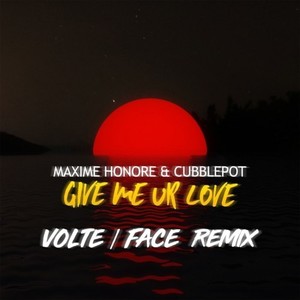 Give Me Ur Love (Volte/Face Remix)