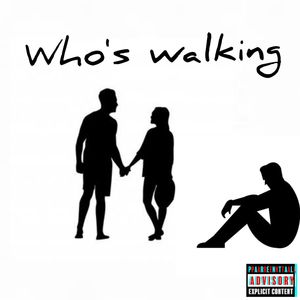 Who"s Walking (Explicit)