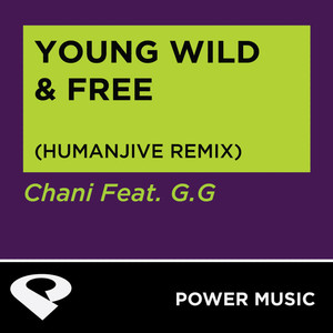 Power Music Workout - Young Wild & Free (Humanjive Remix Radio Edit)