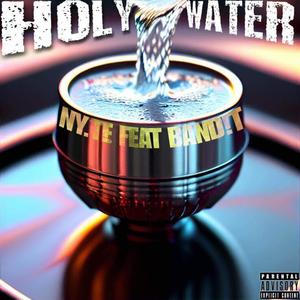 Holy Water (feat. Band!t) (Explicit)