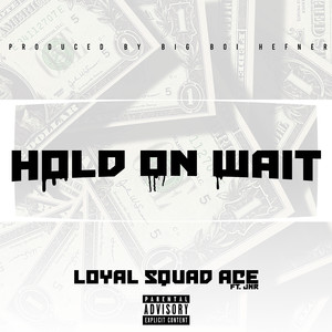 Hold on Wait (Explicit)