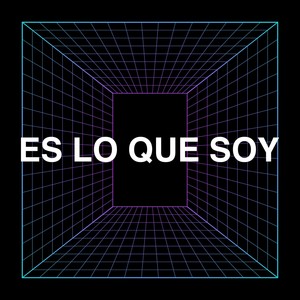 Es Lo Que Soy