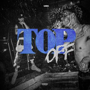 Top off (Explicit)
