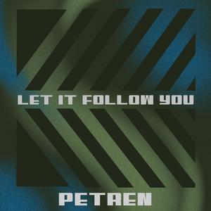 Let It Follow You