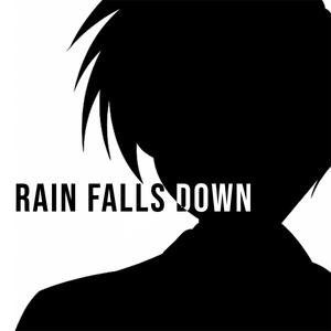 Rain Falls Down (Explicit)
