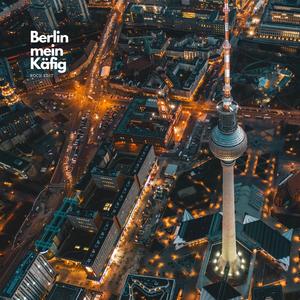 Berlin mein Käfig - Rock Edit