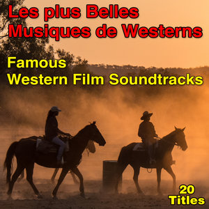 Les plus belles musiques de Westerns (Famous Westerns Soundtracks)