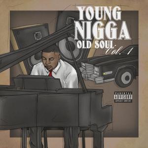 Young N***a Old Soul, Vol. 1 (Explicit)