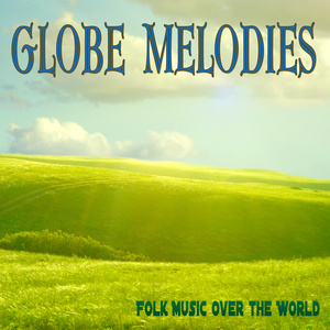 Globe Melodies Folk Music Over The World