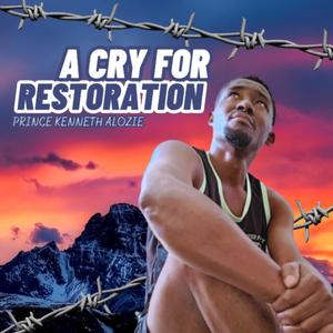 A Cry For Restoration