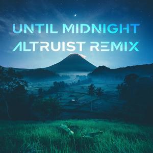 Until Midnight (Altruist Remix)