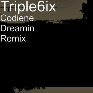 Codiene Dreamin (Remix|Explicit)