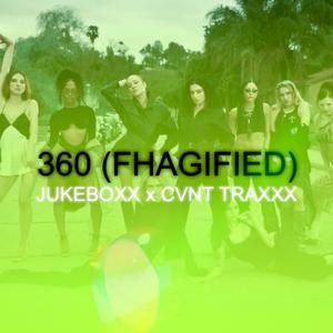 360 (FHAGIFIED) (feat. CVNT TRAXXX) (Explicit)
