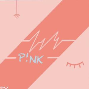 “P！NK”
