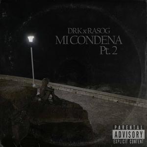Mi Condena, Pt. 2 (feat. Rasog & COV3) [Explicit]