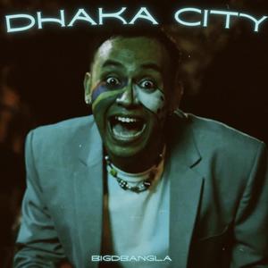 Dhaka City (Explicit)