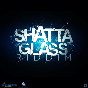 Shatta Glass Riddim (Explicit)