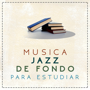 Música Jazz de Fondo para Estudiar