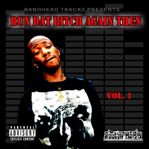 Run Dat *** Again Then, Vol. 1 (Explicit)